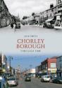 Chorley Borough Through Time - Preview