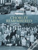 Chorley Remembered.