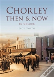 Capa do artigo Chorley Then & Now