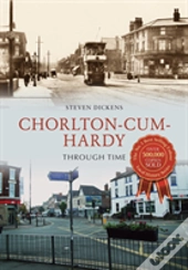 Chorlton-Cum-Hardy Through Time