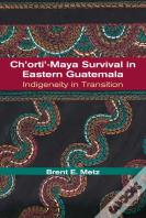 Ch'Orti'-Maya Survival In Eastern Guatemala