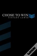 Chose To Win