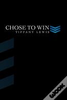 Chose To Win