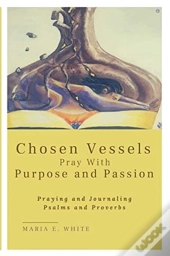 Chosen Vessels Pray With Purpose And Passion