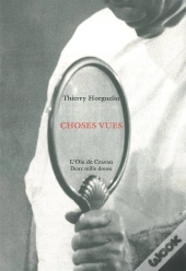 Choses Vues ; Le Réel Déroutant