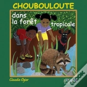 Capa do artigo Choubouloute Et La Forêt Tropicale