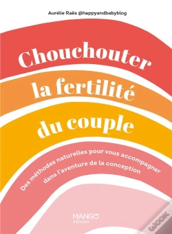 Capa do artigo Chouchouter La Fertilité Du Couple : Des Méthodes Naturelles Pour Vous Accompagner Dans L'Aventure De La Conception