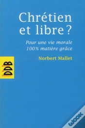 Capa do artigo Chrétien Et Libre ? ; Pour Une Vie Morale 100% Matière Grâce