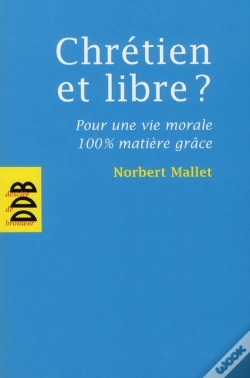 Capa do artigo Chrétien Et Libre ? ; Pour Une Vie Morale 100% Matière Grâce