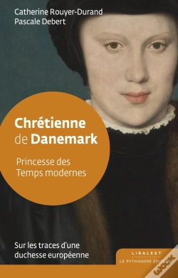 Capa do artigo Chrétienne De Danemark : Princesse Des Temps Modernes