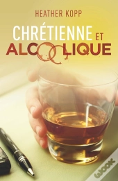 Chrétienne Et Alcoolique