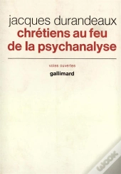 Chretiens Au Feu De La Psychanalyse