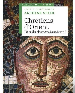 Capa do artigo Chrétiens D'Orient ; Et S'Ils Disparaissent ?