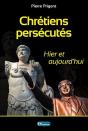 Chrétiens Persécutés - Hier Et Aujourd'Hui - Preview