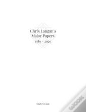 Chris Langan'S Major Papers 1989 - 2020