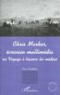 Chris Marker Ecrivain Multimedia ; Voyage A Travers Les Medias - Preview