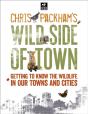 Chris Packham'S Wild Side Of Town - Preview