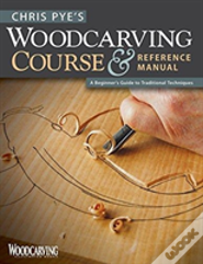 Chris Pye'S Woodcarving Course & Referen