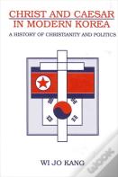 Christ And Caesar In Modern Korea