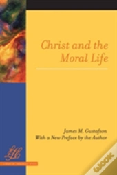 Christ And The Moral Life