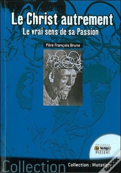Capa do artigo Christ Autrement (Le) - Le Vrai Sens De Sa Passion
