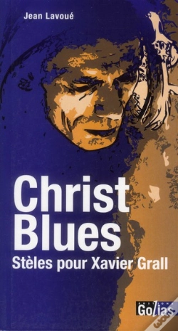Capa do artigo Christ Blues ; Stèles Pour Xavier Grall