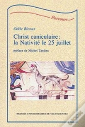 Christ Caniculaire ; La Nativite Le 25 Juillet