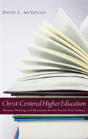 Christ-Centered Higher Education - Preview
