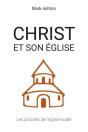 Christ Et Son Église : Les Priorités De L'Église Locale - Preview