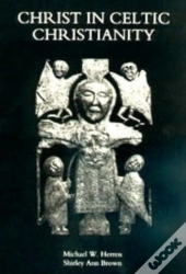 Christ In Celtic Christianity