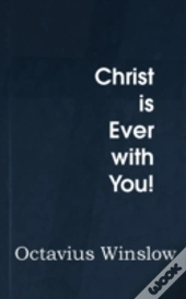 Christ Is Ever With You!