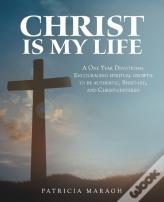 Christ Is My Life