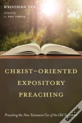 Christ-Oriented Expository Preaching