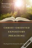 Christ-Oriented Expository Preaching