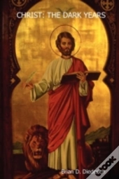Christ: The Dark Years Historical Editio