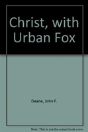 Christ, With Urban Fox - Preview