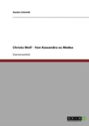 Christa Wolf - Von Kassandra Zu Medea