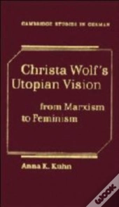 Christa Wolf'S Utopian Vision