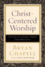 Christâ€“Centered Worship Â€“ Letting The Gospel Shape Our Practice - Preview