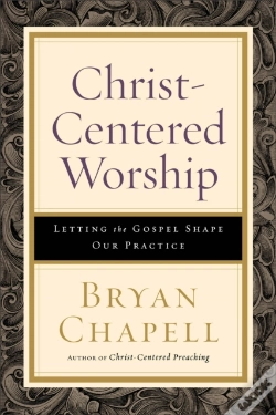 Capa do artigo Christâ€“Centered Worship Â€“ Letting The Gospel Shape Our Practice