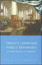 Christâ€™S Churches Purely Reformed - Preview