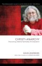Christi-Anarchy: Discovering A Radical Sprituality Of Compassion - Preview