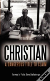 Christian: A Dangerous Title To Clain