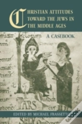 Christian Attitudes Toward The Jews In The Middle Ages