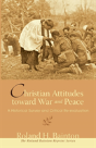Christian Attitudes Toward War And Peace - Preview
