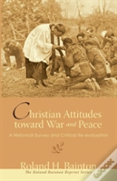 Christian Attitudes Toward War And Peace