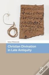 Christian Divination In Late Antiquity