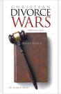 Christian Divorce Wars: A Biblical View - Preview
