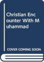 Christian Encounter With Muhammad - Preview