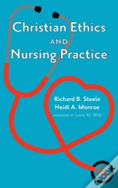 Christian Ethics And Nursing Practice